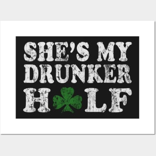 She's My Drunker Half Couples St Patrick's Day Posters and Art